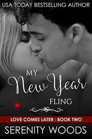 My New Year Fling (Love Comes Later #2)