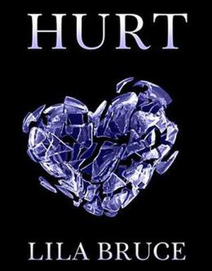 Hurt by Lila Bruce