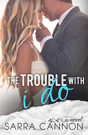 The Trouble With I Do (Fairhope #5)