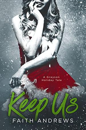 Keep Us: A Grayson Holiday Novella (Grayson Sibling #2.5)