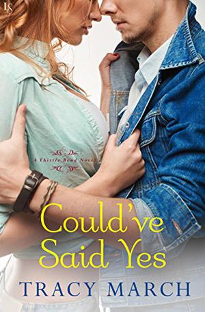 Could've Said Yes (Thistle Bend #3)