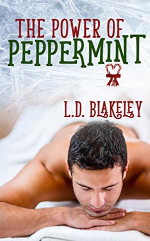 The Power of Peppermint by L.D. Blakeley