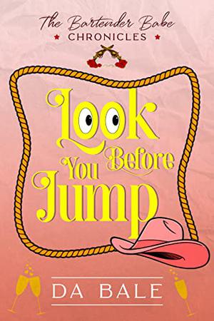 Look Before You Jump by D.A. Bale