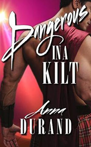 Dangerous in a Kilt (Hot Scots #1)