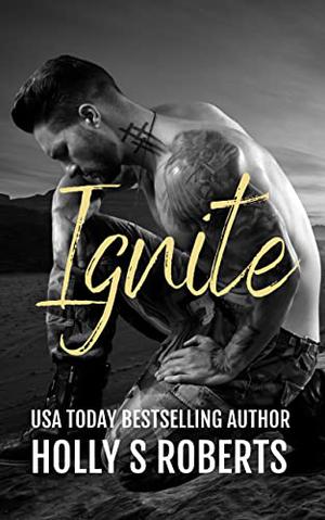 Ignite by Holly S. Roberts
