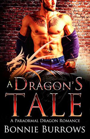 A Dragon's Tale by Bonnie Burrows