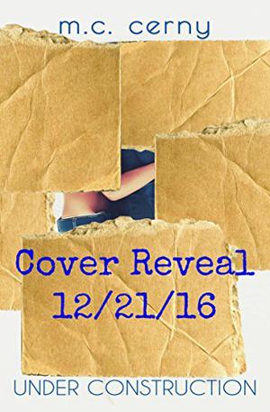 Love Under Construction by M.C. Cerny