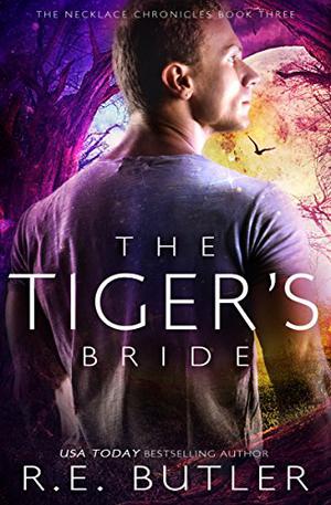 The Tiger's Bride (The Necklace Chronicles #3)