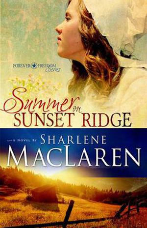Summer on Sunset Ridge by Sharlene MacLaren