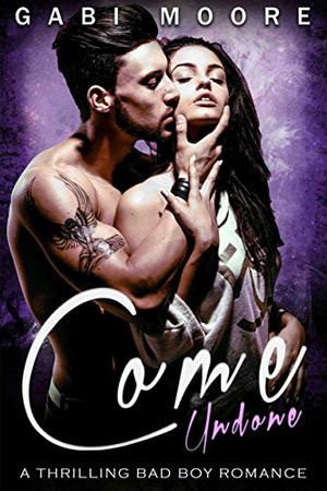 Come Undone by Gabi Moore