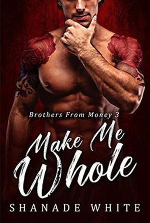 Make Me Whole: A BWWM Pregnancy Romance (Brothers From Money #3)