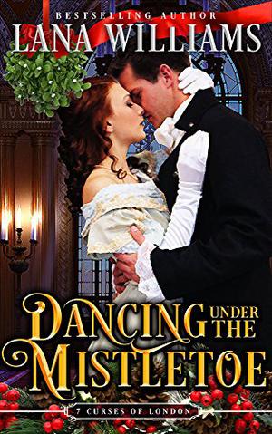 Dancing Under the Mistletoe (The Seven Curses of London #4)