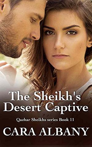The Sheikh's Desert Captive (Qazhar Sheikhs #11)