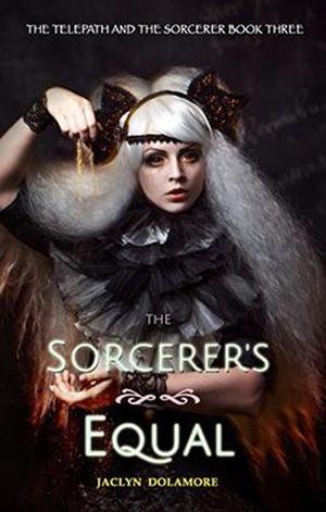 The Sorcerer's Equal (The Telepath and the Sorcerer #3)