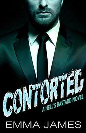 Contorted (Hell's Bastard #3)