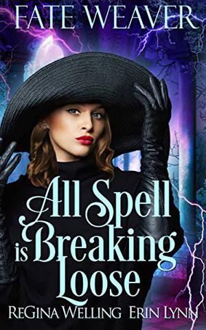 All Spell is Breaking Loose (Fate Weaver #2)