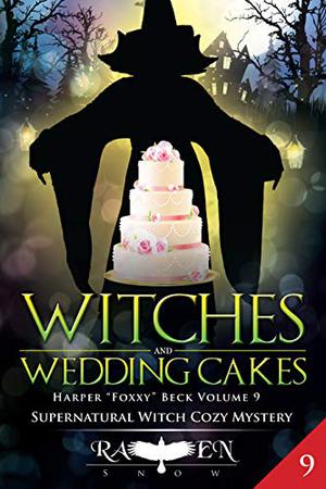 Witches and Wedding Cakes (Harper “Foxxy” Beck #9)