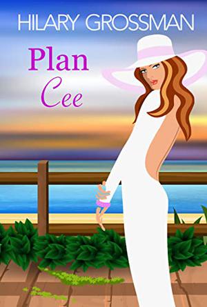 Plan Cee by Hilary Grossman