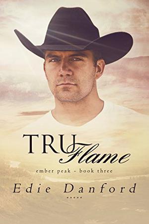 Tru Flame (Ember Peak #3)