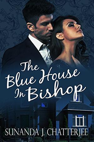 The Blue House in Bishop by Sunanda J. Chatterjee