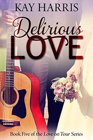 Delirious Love by Kay Harris