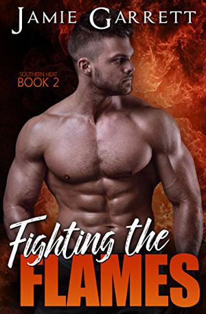 Fighting the Flames (Southern Heat #2)