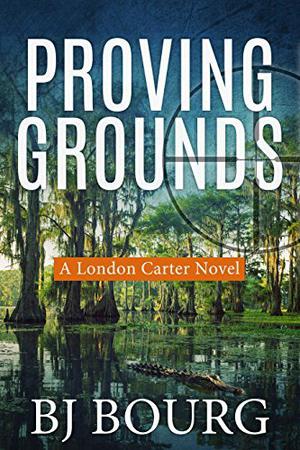 Proving Grounds by B.J. Bourg
