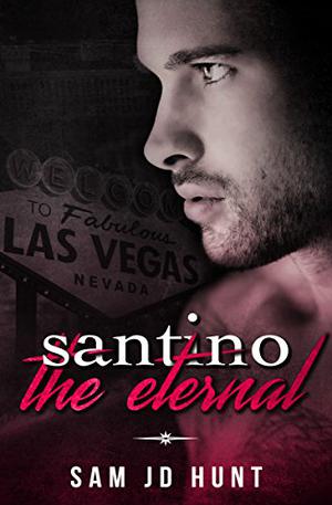 Santino the Eternal by Sam J.D. Hunt