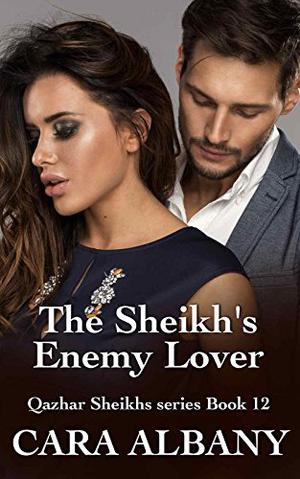 The Sheikh's Enemy Lover (Qazhar Sheikhs #12)