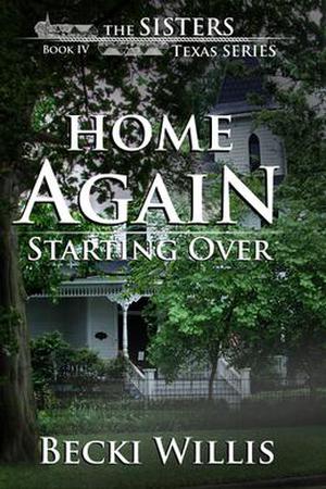 Home Again: Starting Over by Becki Willis