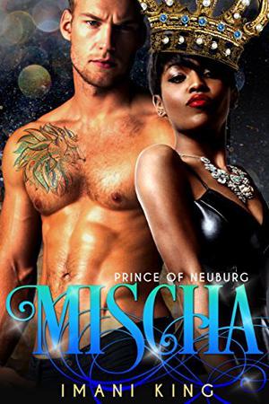 Mischa: Prince of Neuburg (Dirty Princes #5)
