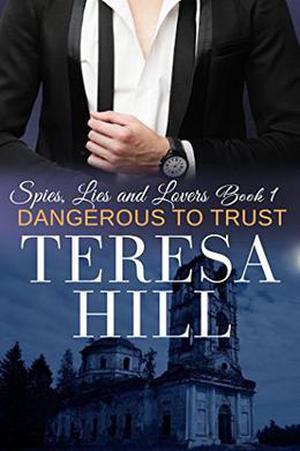 Dangerous To Trust by Teresa Hill