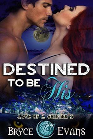 Destined to be His by Bryce Evans