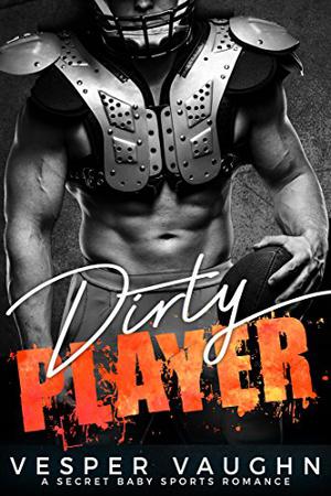 Dirty Player by Vesper Vaughn