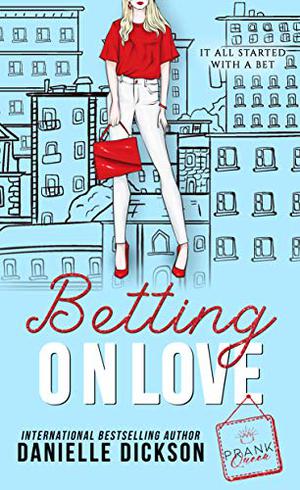 Betting On Love by Danielle Dickson