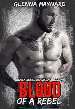 Blood Of A Rebel (Black Rebel Riders' MC #9)