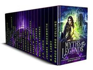 Myths & Legends by Margo Bond Collins, N.R. Larry, Joanne Wadsworth, J.H. Croix, Madisyn Monroe, Michelle Madow, Amber Lynn Natusch, Chrissy Peebles, Genevieve Jack, Siobhan Davis, S.L. Morgan, J.L. Hendricks, Lisa Manifold, Corinne O'Flynn, Andrea Pearson, Emily Martha Sorensen, Ever Coming, Rachael Slate, Olivia Wildenstein, Cael Percy
