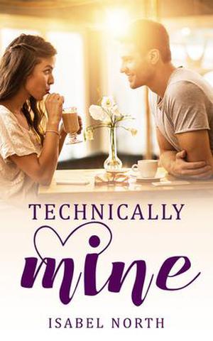 Technically Mine by Isabel North