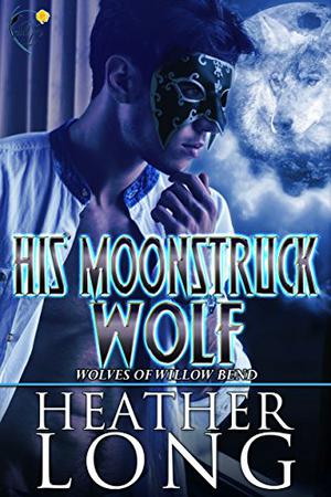 His Moonstruck Wolf (Wolves of Willow Bend #10.5)
