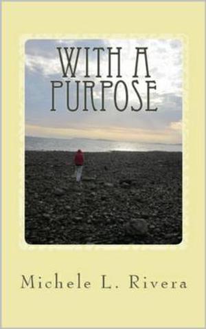 With a Purpose by Michele L. Rivera