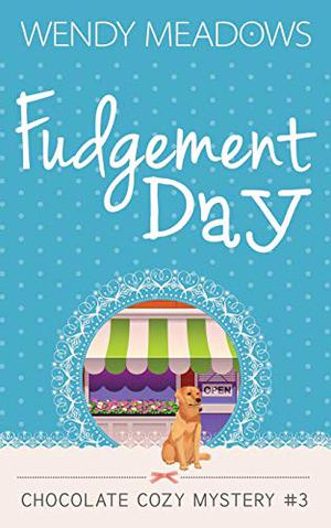 Fudgement Day (Chocolate Cozy Mysteries #3)