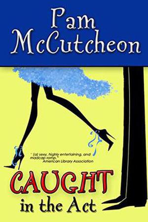 Caught in the Act by Pam McCutcheon