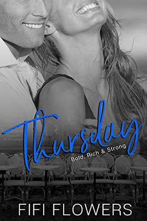 THURSDAY: Bold, Rich & Strong by Fifi Flowers