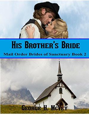 His Brother's Bride (Mail Order Brides of Sanctuary #2)