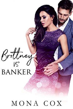 Brittney Vs. Banker (Sweet, Sexy, Sassy, & Fun #13)