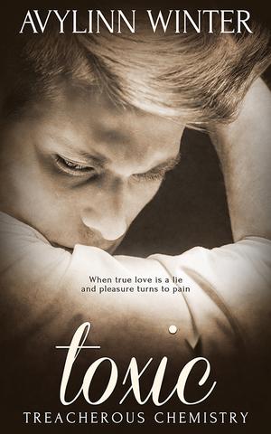 Toxic (Treacherous Chemistry #2)