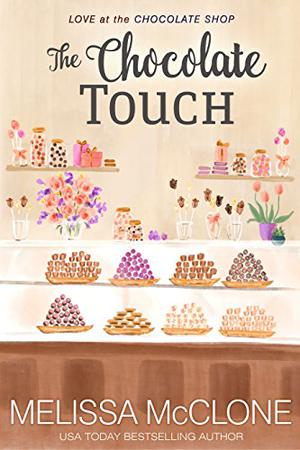 The Chocolate Touch (Love at the Chocolate Shop #8)