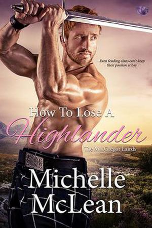 How to Lose a Highlander (The MacGregor Lairds #1)