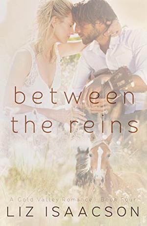 Between the Reins by Liz Isaacson, Elana Johnson