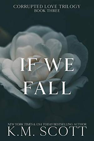 If We Fall (Corrupted Love #3)